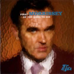 Morrissey : First of the Gang to Die